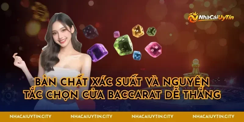 Bản chất xác suất và nguyên tắc chọn cửa baccarat dễ thắng