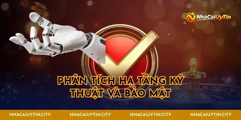 Phân tích hạ tầng kỹ thuật và bảo mật