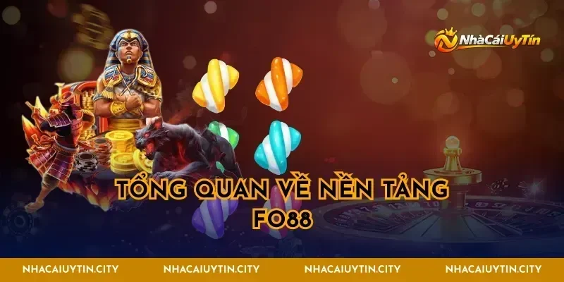 Tổng quan về nền tảng FO88