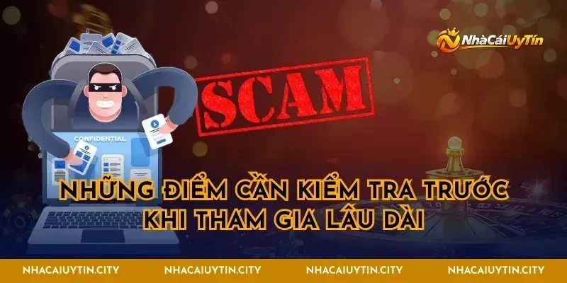 Những điểm cần kiểm tra trước khi tham gia lâu dài