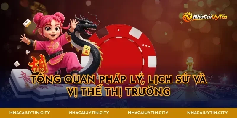 Tổng quan pháp lý, lịch sử và vị thế thị trường
