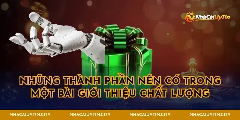Những thành phần nên có trong một bài giới thiệu chất lượng