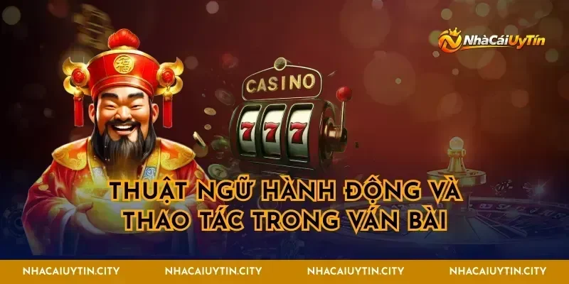 Thuật ngữ hành động và thao tác trong ván bài