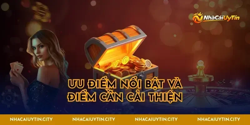 Ưu điểm nổi bật và điểm cần cải thiện